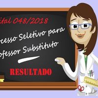 Resultado Final Edital 048/2018 - Processo Seletivo para Professor