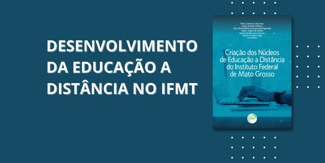 CREaD lança livro sobre a Criação dos Núcleos de Educação a Distância do IFMT